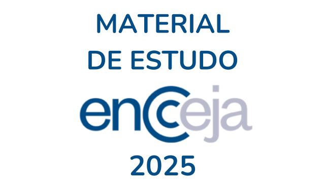 O que Estudar e Como se Preparar Para a Prova do ENCCEJA 2025 – Materiais de Estudo