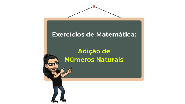 Exercícios de Matemática: Adição Com Números Naturais