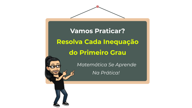 Exercícios de Matemática: Inequação do Primeiro Grau