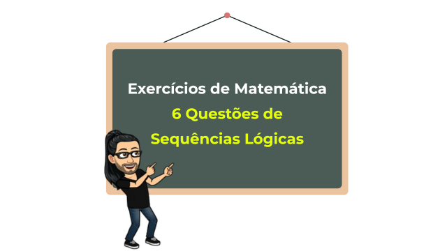Exercícios de Matemática: 6 Sequências Lógicas – Será Que Você Acerta o Próximo Número?