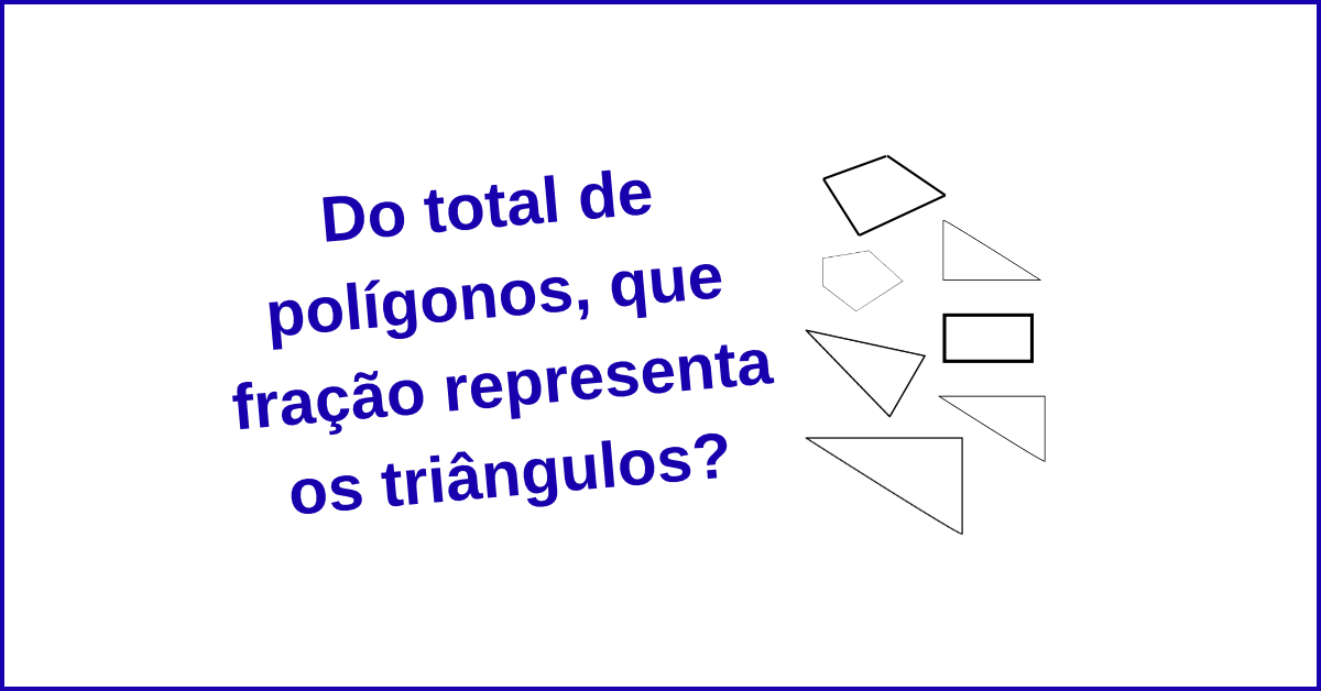 Exercício Envolvendo Fração e Polígonos – Do total de polígonos, que fração representa os triângulos?